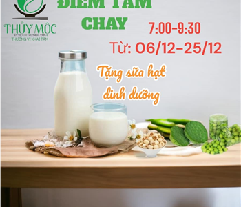Ẩm Thực Chay Thủy Mộc - Khuyến mãi đặc biệt Điểm tâm mua 1 tặng 1 ly sữa hạt